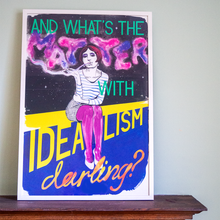 Load image into Gallery viewer, And What’s the Matter with Idealism Darling? — Poster by Charles Avery