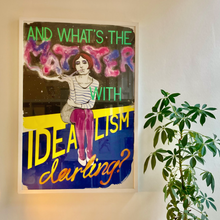 Load image into Gallery viewer, And What’s the Matter with Idealism Darling? - Poster by Charles Avery
